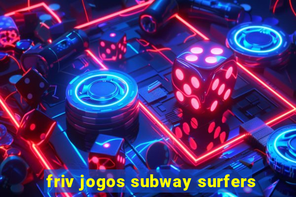 friv jogos subway surfers